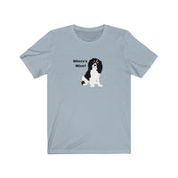 Cavalier King Charles Spaniel Where's Mine Jersey Tee – Image Description – Light Blue color t-shirt with a tri color Cavalier King Charles Spaniel sitting with it’s head tilted with the wording, “Where’s Mine?” next to the dog’s black colored head.