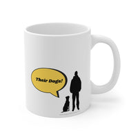 What I Like Best About People 11oz Mug - This white mug has a silhouette of a dog sitting next to a guy standing with a bright yellow speech bubble coming from the man. The man says," Their Dogs!"